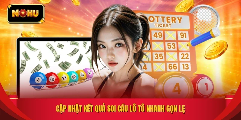 Cập nhật kết quả soi cầu lô tô nhanh gọn lẹ
