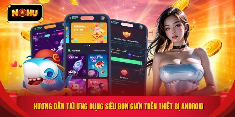 Hướng dẫn tải ứng dụng siêu đơn giản trên thiết bị Android