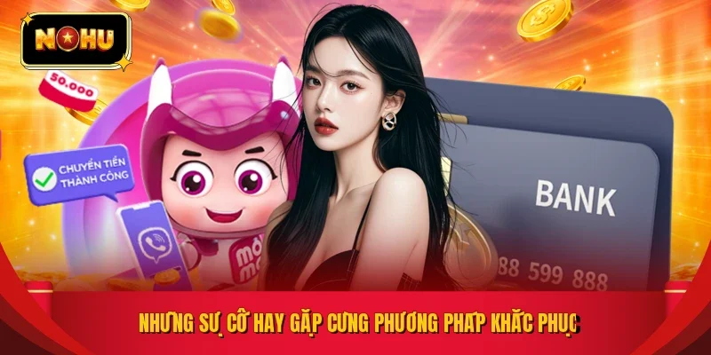 Những sự cố hay gặp cùng phương pháp khắc phục