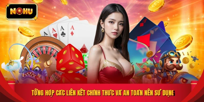 Tổng hợp các liên kết chính thức và an toàn nên sử dụng